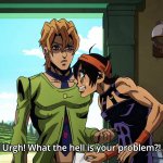 JoJo's Bizarre Adventure Narancia What the hell is your problem?