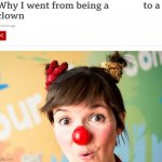Why I went from being a ___ to a clown