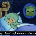 Poor Squidward | image tagged in squidward can't sleep,memes,minecraft | made w/ Imgflip meme maker