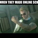 Online school | ME WHEN THEY MADE ONLINE SCHOOL | image tagged in why are we still here just to suffer | made w/ Imgflip meme maker