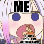 Kanna gets it | ME; STAYING UP TILL 2AM WATCHING ANIME | image tagged in kanna eating a crab,anime,no sleep | made w/ Imgflip meme maker