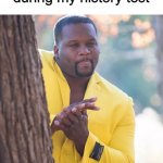 sneak 1000 | me bout to make memes during my history test | image tagged in black guy hiding behind tree | made w/ Imgflip meme maker
