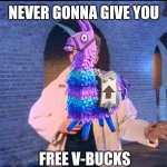Not Today | NEVER GONNA GIVE YOU; FREE V-BUCKS | image tagged in rickroll | made w/ Imgflip meme maker
