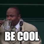 Be Cool GIF Template