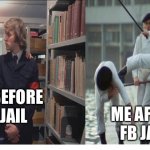 A Clockwork Orange Popeyes Vs. Chic Fil A | ME AFTER FB JAIL; ME BEFORE FB JAIL | image tagged in facebook,facebook jail | made w/ Imgflip meme maker