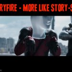 Storyfire sucks | STORYFIRE - MORE LIKE STORY-SHIT | image tagged in gifs,memes,storyfire,savage,deadpool,rekt | made w/ Imgflip video-to-gif maker