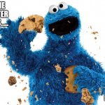 Messy cookie monster | COOKIE MONSTER WANTS..... 1 MILLION COOKIES FROM YOU! | image tagged in messy cookie monster | made w/ Imgflip meme maker