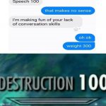 Destruction 100 | image tagged in destruction 100 | made w/ Imgflip meme maker