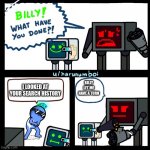 Karlson Billy what have you done? | I LOOKED AT YOUR SEARCH HISTORY; BILLY LET ME HAVE A TURN | image tagged in karlson billy what have you done | made w/ Imgflip meme maker