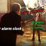 The clock: “I tried to tell you but you turned me off and went back to sleep!!!” | IT’S MONDAY; Me sleeping in cuz it’s Saturday; My alarm clock | image tagged in oblivious loki,loki,marvel,mobius,pompeii,mondays | made w/ Imgflip meme maker