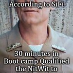 adm | An Admiral According to SiFi; 30 minutes in Boot camp Qualified the NitWit to be the Tech Advisor | image tagged in adm | made w/ Imgflip meme maker