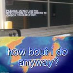 Window | image tagged in how about i do it anyway,funny,memes,you had one job,you had one job just the one,window | made w/ Imgflip meme maker