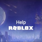 Send Help | Help | image tagged in roblox down | made w/ Imgflip meme maker