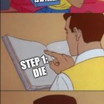 Peter parker reading a book  | HOW TO FIND OUT IF THERE IS AFTERLIFE STEP 1:     DIE | image tagged in peter parker reading a book,life afterlife | made w/ Imgflip meme maker
