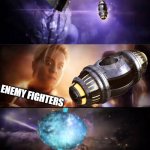 When you chase after the Slave 1 | ENEMY FIGHTERS | image tagged in thanos vs captain marvel,star wars battlefront,boba fett,funny memes,star wars,memes | made w/ Imgflip meme maker