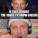 Zeducation DUMB! | IF THEY REBOOT THE 1980S TV SHOW CHEERS; ZEDUCATION SHOULD PLAY HIS SON. | image tagged in zeducation dumb | made w/ Imgflip meme maker