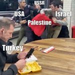 Middle East after the Ottoman Empire | USSR; Israel; USA; Palestine; Turkey | image tagged in fighting | made w/ Imgflip meme maker