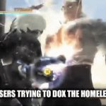 Twitter moment | TWITTER USERS TRYING TO DOX THE HOMELESS PERSON | image tagged in gifs,twitter | made w/ Imgflip video-to-gif maker