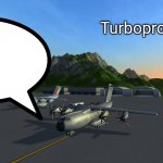 Turboprop Says: