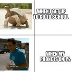 1% | WHEN I GET UP TO GO TO SCHOOL; WHEN MY PHONE IS ON 1% | image tagged in fast vs slow | made w/ Imgflip meme maker