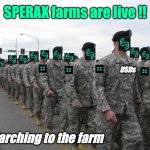 Marching | SPERAX farms are live !! USDs; SPA; Marching to the farm | image tagged in marching | made w/ Imgflip meme maker