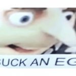 Suck an egg