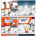 Hell Heaven Extra Heaven | I INVENTED SELF CHECKOUT FOR SHY PEOLPE; HEAVEN; I INVENTED MEMES; GOOD; HEAVEN; EXTRA-HEAVEN | image tagged in hell extra hell | made w/ Imgflip meme maker