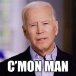 Cmon Man Joe Biden template