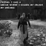 This is usually what i dream about | FRIEND: I HAD A DREAM WHERE I KISSED MY CRUSH! MY DREAMS: | image tagged in gifs,flying | made w/ Imgflip video-to-gif maker