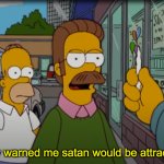 They warned me satan would be attractive