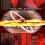 Kramer, what's going on in there | JERRY, AANG IS NOW ON HIS AVATAR STATE ABOUT TO PULVERISE THE FIRELORD | image tagged in kramer what's going on in there | made w/ Imgflip meme maker