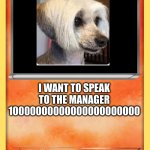 Blank Pokemon Card | KARENDOG I WANT TO SPEAK TO THE MANAGER 10000000000000000000000 | image tagged in blank pokemon card | made w/ Imgflip meme maker