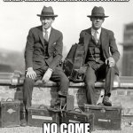 1920's | INSTANT CAMERA GUYS WAITING FOR RICH CUSTOMERS; NO COME | image tagged in 1920's | made w/ Imgflip meme maker