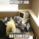 monke | MONKEY JOB BOTTOM TEXT | image tagged in memes,monkey business | made w/ Imgflip meme maker