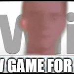 Rick Roll for WII | NEW GAME FOR WII | image tagged in gifs,memes | made w/ Imgflip video-to-gif maker