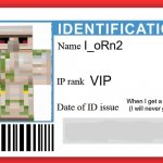 lol | I_oRn2; VIP; When I get a girlfriend (I will never get one) | image tagged in dmv id card | made w/ Imgflip meme maker