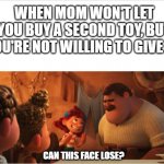 Can this face lose? ;) | WHEN MOM WON'T LET YOU BUY A SECOND TOY, BUT YOU'RE NOT WILLING TO GIVE UP; CAN THIS FACE LOSE? | image tagged in luca meme,luca,giulia,giulia luca,giulia marcovaldo,toy meme | made w/ Imgflip meme maker