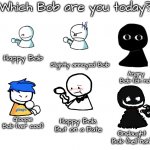 Which Bob are you today?