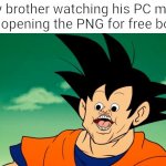 F | My brother watching his PC melt after opening the PNG for free bobux: | image tagged in derpy interest goku | made w/ Imgflip meme maker