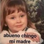 abueno chingo mi madre