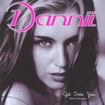 Dannii get into you