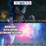 Sonic vs Knuckles but hd | NINTENDO; MICROSOFT AFTER BUYING ACTIVISION/BLIZZARD | image tagged in sonic vs knuckles but hd | made w/ Imgflip meme maker