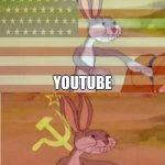 Maybe they have less adds! | YOUTUBE; OURTUBE | image tagged in bugs bunny communist capitalist | made w/ Imgflip meme maker
