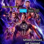 MSMG Raid #1 | MSMG should get banned because rules is disrespecting kids and bad! | image tagged in steve_rogers_official endgame annoucment template | made w/ Imgflip meme maker