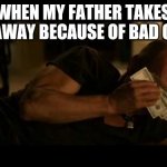 Me crying about my phone and my grades. | ME WHEN MY FATHER TAKES MY PHONE AWAY BECAUSE OF BAD GRADES. | image tagged in zombieland | made w/ Imgflip meme maker