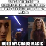 Hold My Chaos Magic 2 | JEAN GREY: I'M THE ONLY REDHEAD TELEKINETIC TELEPATHIC SUPERHEROINE WHO CAN PULL OFF THE DARK PHOENIX SAGA.
WANDA:; HOLD MY CHAOS MAGIC | image tagged in hold my beer | made w/ Imgflip meme maker