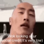 ;:| | Wok looking at ur social credit(It’s very low) | image tagged in gifs,social credit,china,good,why are you reading this | made w/ Imgflip video-to-gif maker