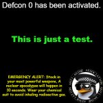 Testing DEFCON 0
