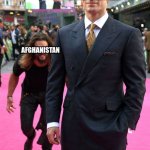 haha wasteland nation go brrrr... | ANY EMPIRE IN CENTRAL ASIA; AFGHANISTAN | image tagged in man sneaking behind | made w/ Imgflip meme maker
