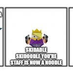 Skidadle skidoodle you're staff is now a noodle | WUT DA FRIT DO YA WANT K.A; SKIDADLE SKIDOODLE YOU'RE STAFF IS NOW A NOODLE; EWW GROSS PASKETI | image tagged in 3 panel comic strip,spagett | made w/ Imgflip meme maker